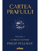 ART Ce Editura hur Cea prafului 1. La belle sauvage Philip Pullman