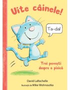 ART Uite Cainele! Trei Povesti despre o pisica