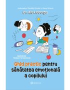 Bookzone Ghid practic pentru sanatatea emotionala a copilului