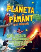 Corint Planeta Pamant este grozava 101 lucruri incredibile pe care trebuie sa le stie orice copil Lisa Regan