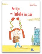 DPH Carte Editura Fetita cu lalele in par Pierric Bailly