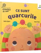 Gama Descopar stiintele de mic. Ce sunt quarcurile Ruth Spiro