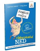 Gama Neinfricatul Ned Familia mea ciudata Laurence Anholt
