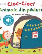 Litera Bebe invata Cioc-cioc! Animale din padure Carte cu sunete si clapete