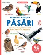 Litera Bebe invata Marea carte despre pasari Carte cu sunete