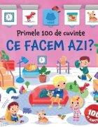 Litera Carte cu clapete Primele 100 de cuvinte. Ce facem azi?