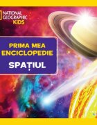 Litera Prima mea enciclopedie National Geographic Spatiul