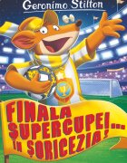 RAO Finala supercupei in Soricezia! Geronimo Stilton