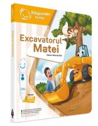 Raspundel Istetel Carte interactiva Excavatorul Matei