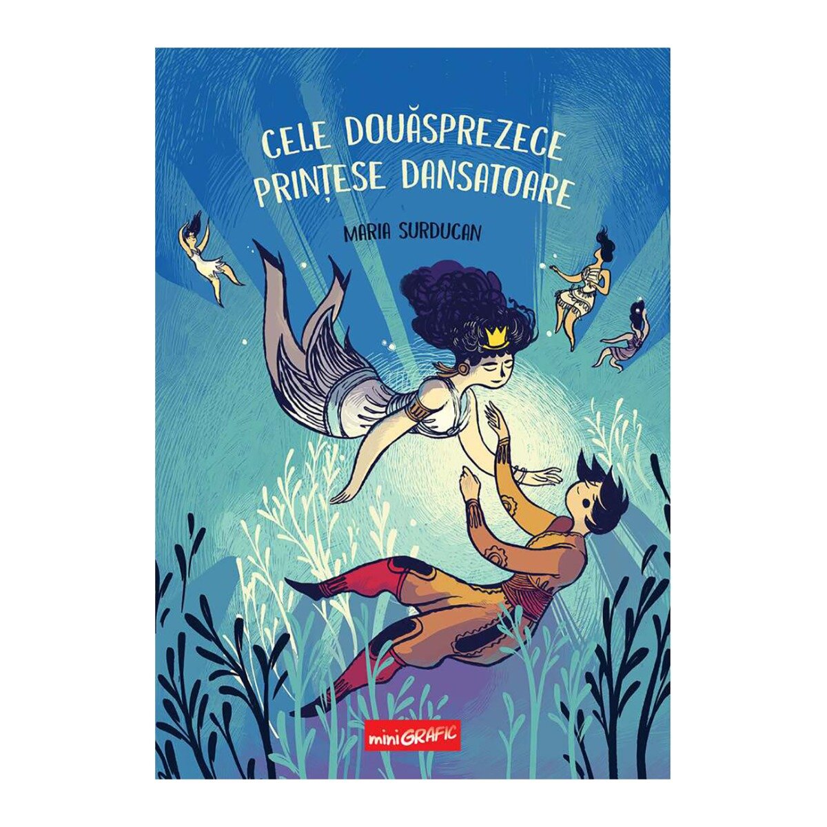 ART Ce Editura hur Cele douasprezece printese dansatoare Maria Surducan