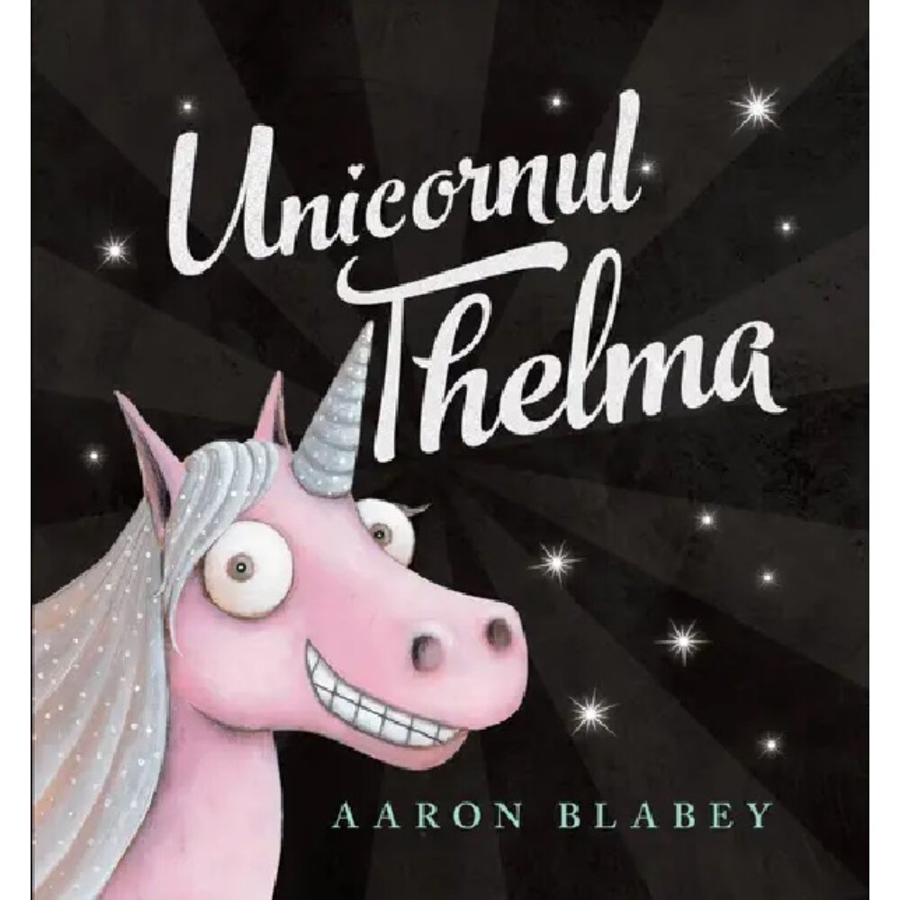 ART Unicornul Thelma Aaron Blabey