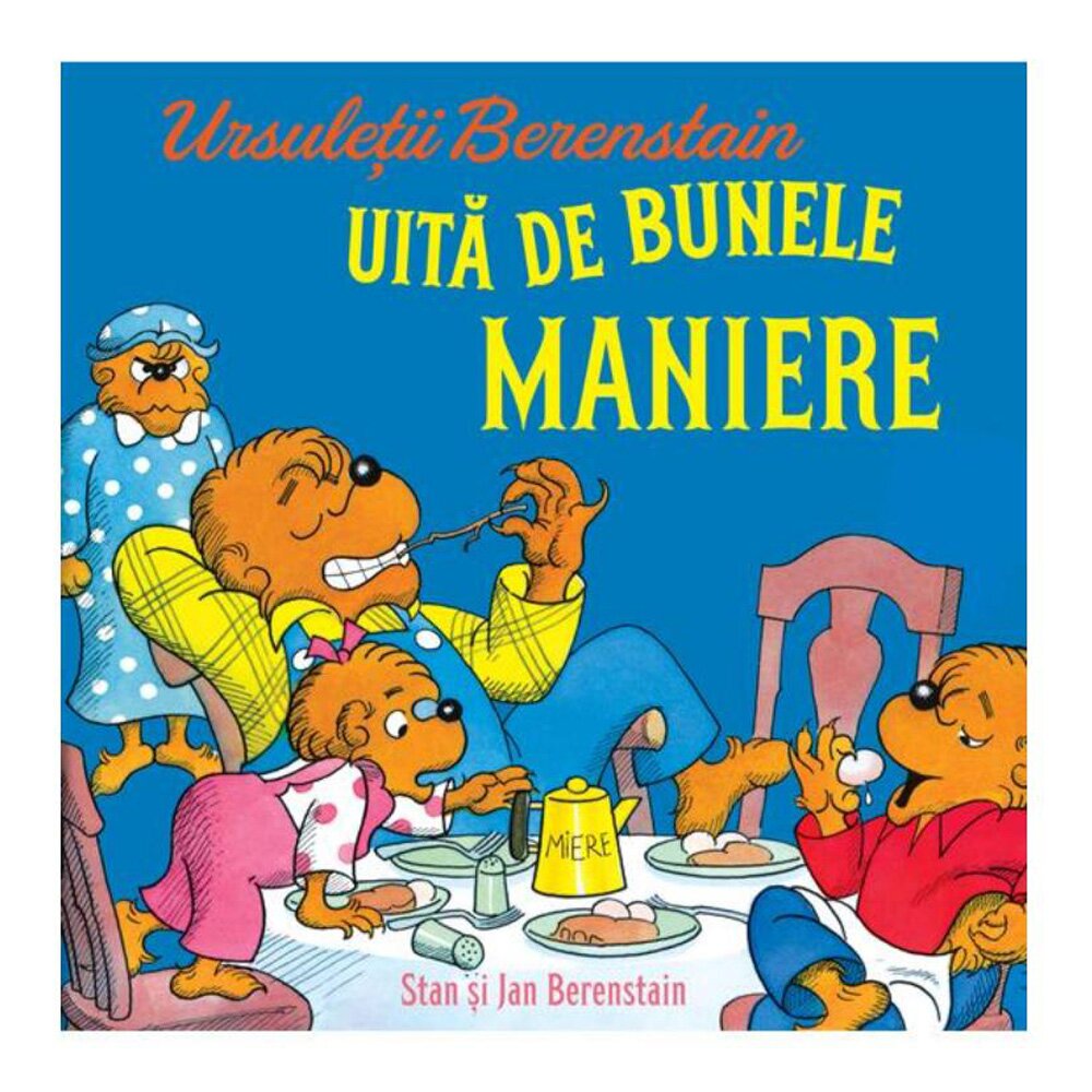 ART Ursuletii Berenstain uita de bunele maniere