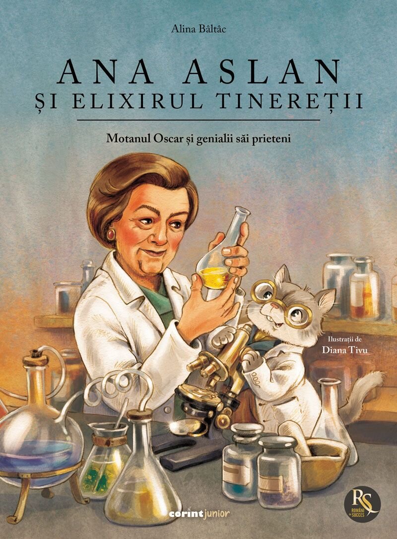 Corint Ana Aslan si elixirul tineretii Motanul Oscar si genialii sai prieteni Alina Baltac