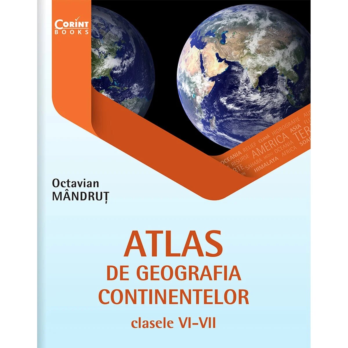 Corint Atlas de geografia continentelor Clasele VI-VII Octavian Mandrut