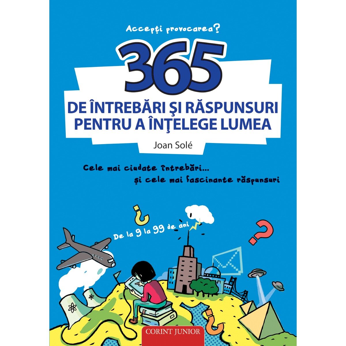 Corint Carte Editura 365 de intrebari si raspunsuri pentru a intelege lumea Joan Sole