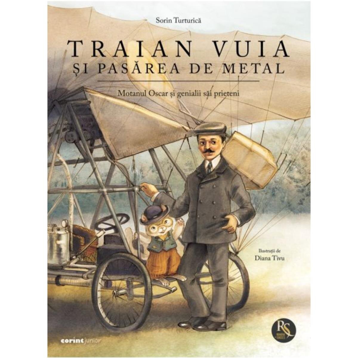Corint Traian Vuia si pasarea de metal Motanul Oscar si genialii sai prieteni Sorin Turturica