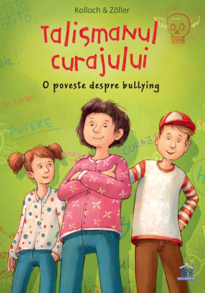 DPH Talismanul curajului O poveste despre bullying Brigitte Kolloch Elisabeth Zoller