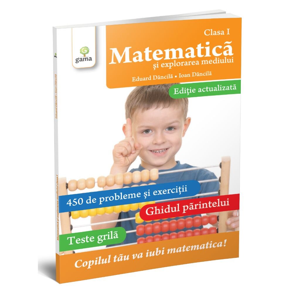 Gama Matematica clasa I Editie revizuita Eduard Dancila