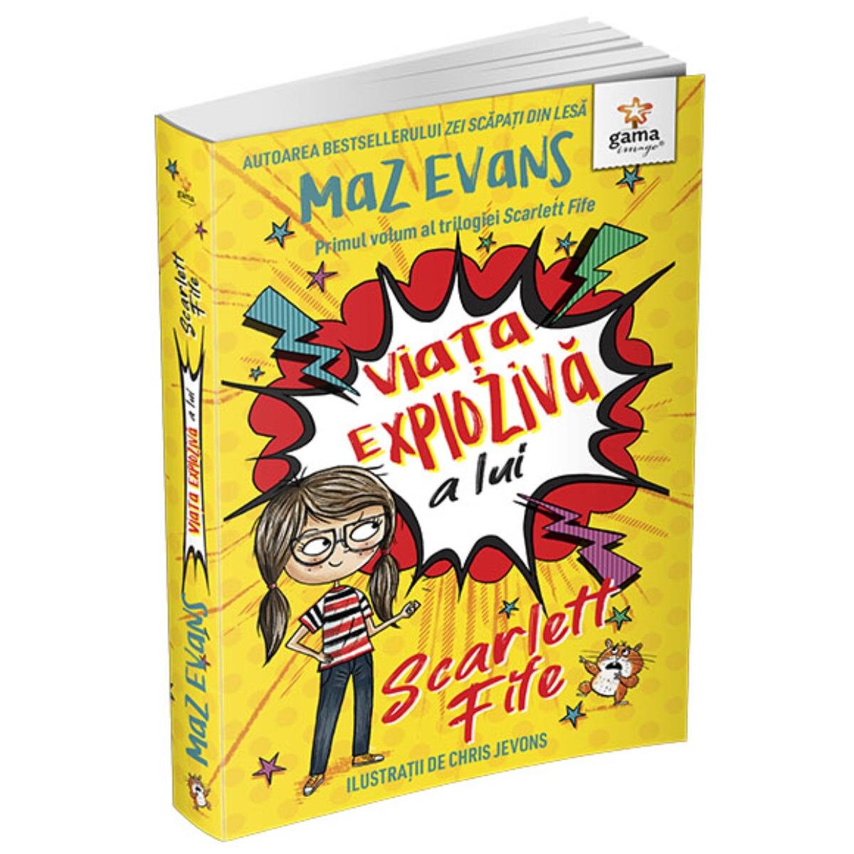 Gama Viata exploziva a lui Scarlett Fife volumul 1 Maz Evans