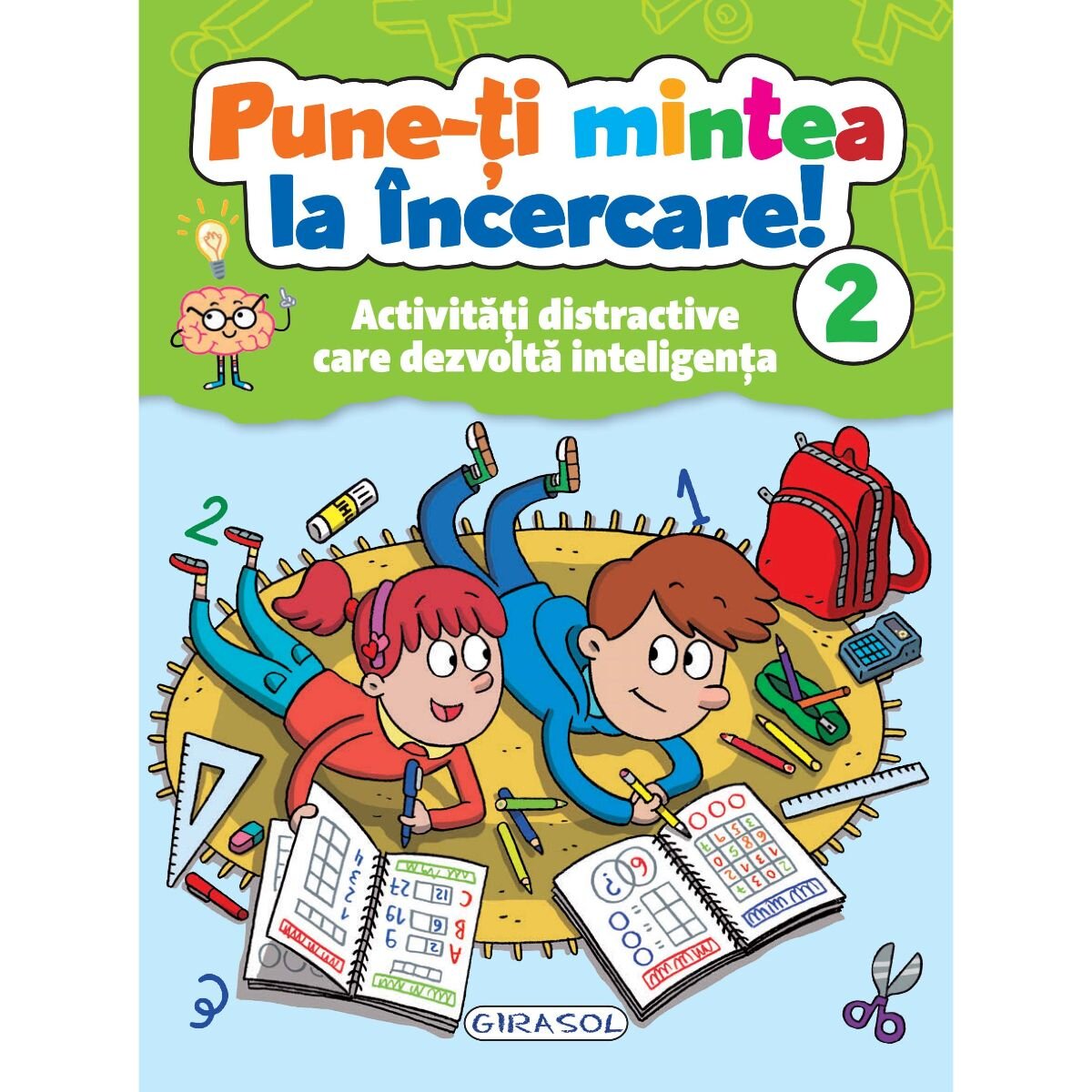 GIRASOL Pune-ti mintea la incercare! Volumul 2