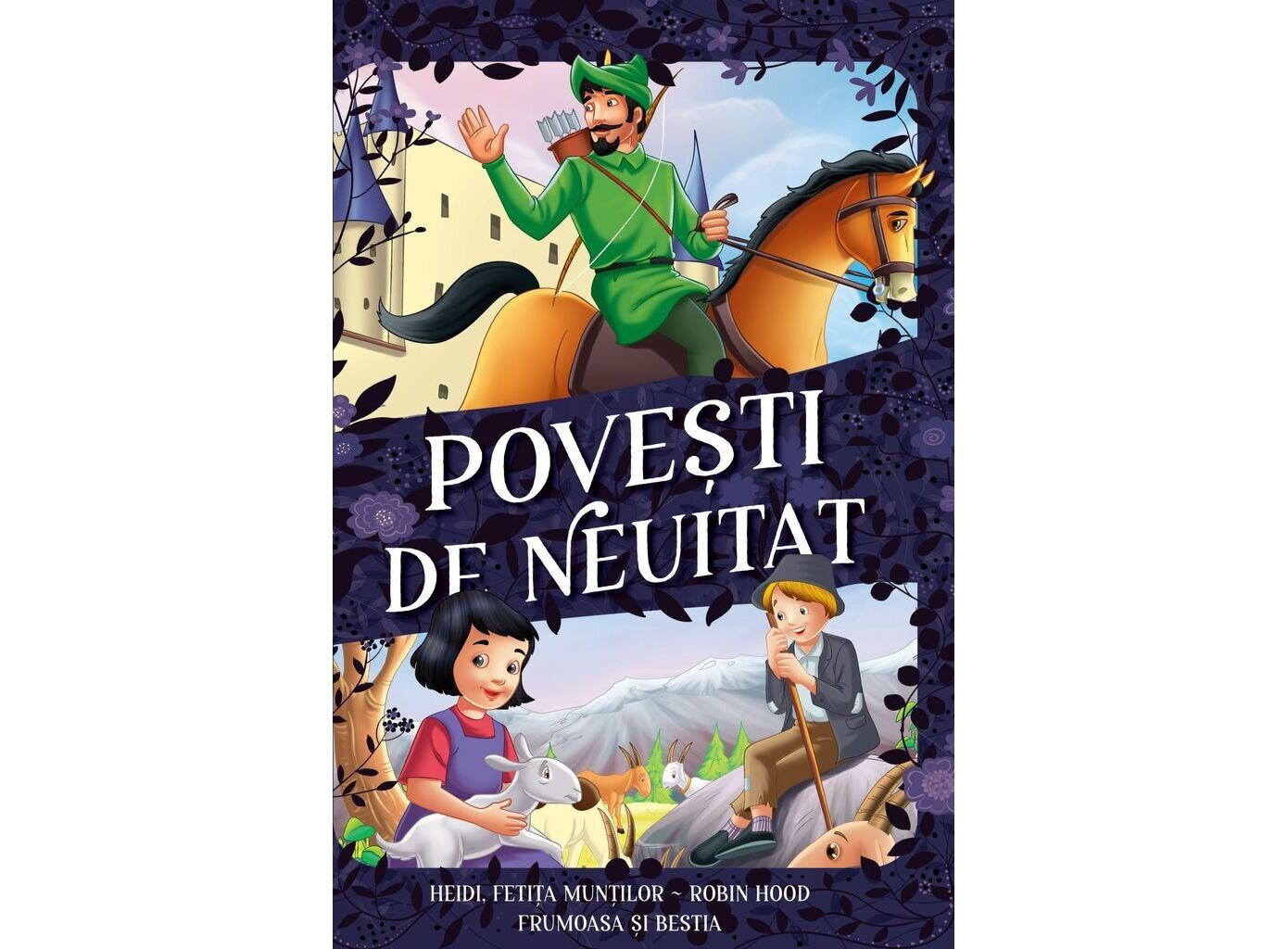 Kreativ Povesti de neuitat Heidi fetita muntilor Robin hood Frumoasa si bestia