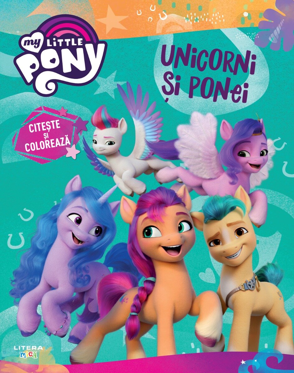 Litera My Little Pony Unicorni si ponei Citeste si coloreaza