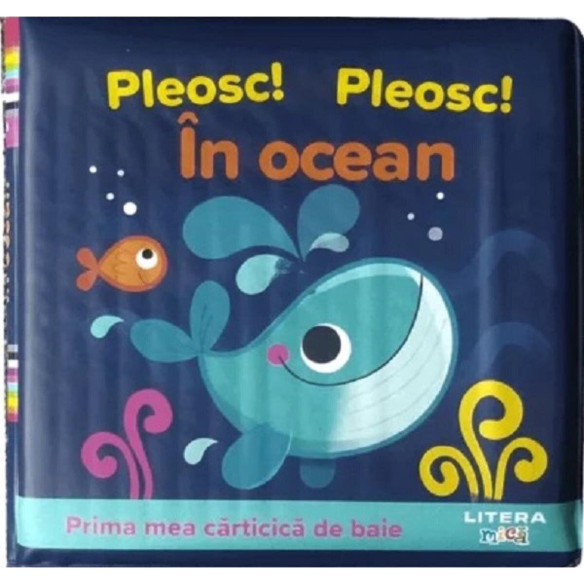 Litera Prima mea carticica de baie Pleosc! Pleosc! In ocean